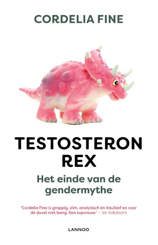 Testosteron Rex. Het einde van de gendermythe